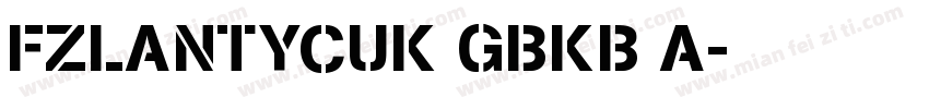 FZLANTYCUK GBKB A字体转换